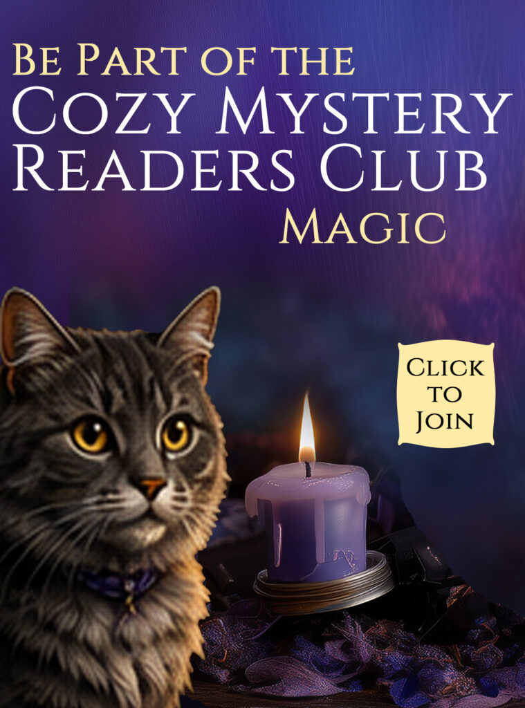 Be part of the Cozy Mystery Reader Club magic. Click to Join